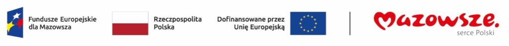 Logotypy: Fundusze Europejskie dla Mazowsza, flaga Rzeczypospolitej Polskiej, flaga Unii Europejskiej oraz logotyp Samorządu Województwa Mazowieckiego.